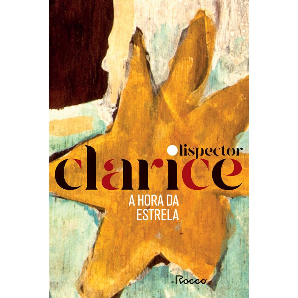 A Hora da Estrela - Clarice Lispector (Edição Comemorativa, Rocco)